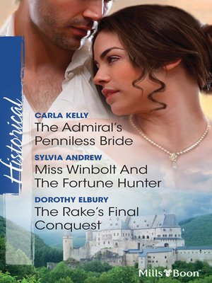 cover image of The Admiral's Penniless Bride/Miss Winbolt and the Fortune Hunter/The Rake's Final Conquest